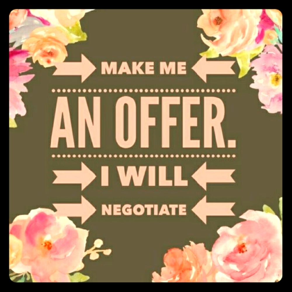 Let's negotiate! Make me an offer!